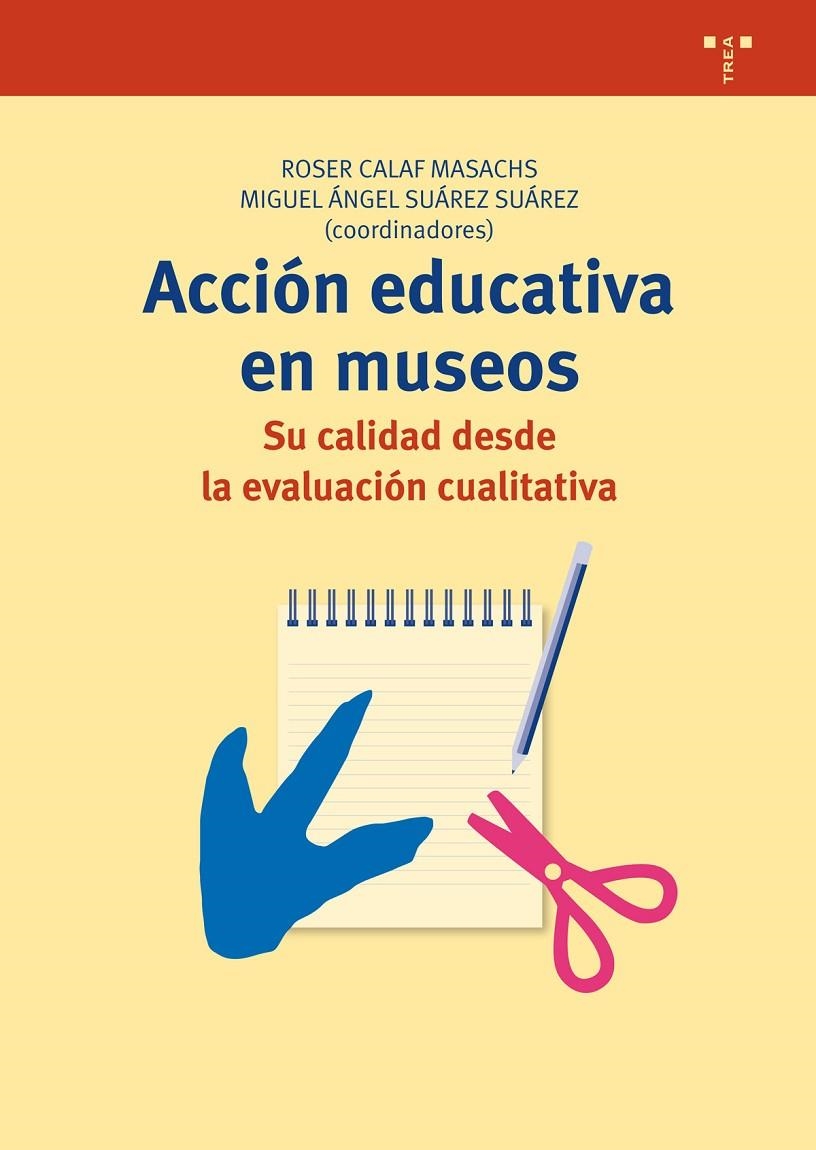 Acción educativa en museos: su calidad desde la evaluación cualitativa | 9788497048538 | Calaf Masachs, Roser/Suárez Suárez, Miguel Ángel | Llibres.cat | Llibreria online en català | La Impossible Llibreters Barcelona