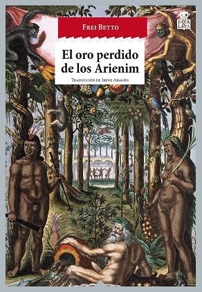 El oro perdido de los Arienim | 9788416537075 | Betto, Frei | Llibres.cat | Llibreria online en català | La Impossible Llibreters Barcelona