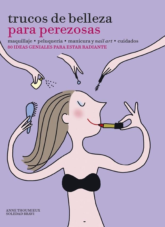 Trucos de belleza para perezosas | 9788416489633 | Anne Thoumieux/Soledad Bravi | Llibres.cat | Llibreria online en català | La Impossible Llibreters Barcelona