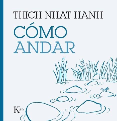 Cómo andar | 9788499885209 | Hanh, Thich Nhat | Llibres.cat | Llibreria online en català | La Impossible Llibreters Barcelona