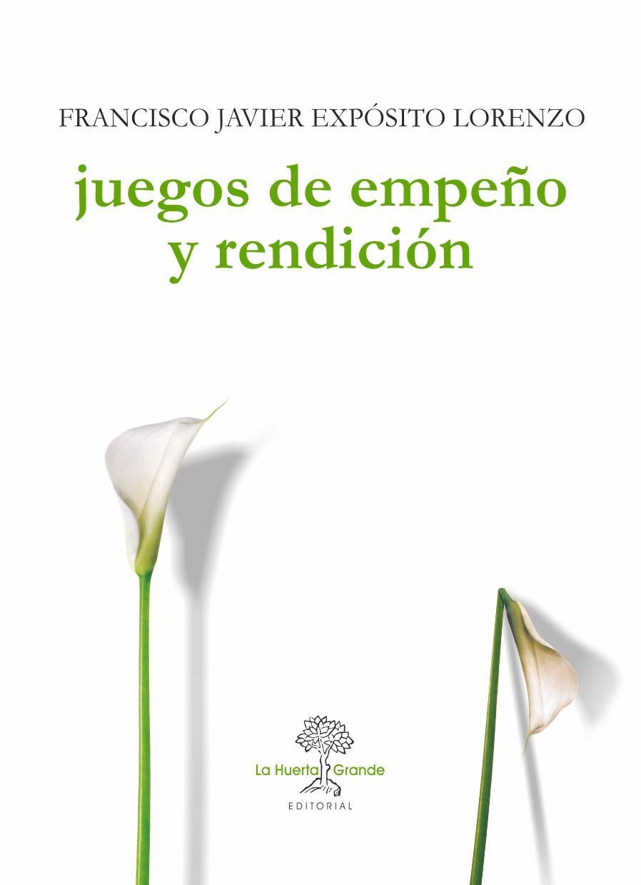 Juegos de empeño y rendición | 9788494460371 | Expósito Lorenzo, Francisco Javier | Llibres.cat | Llibreria online en català | La Impossible Llibreters Barcelona