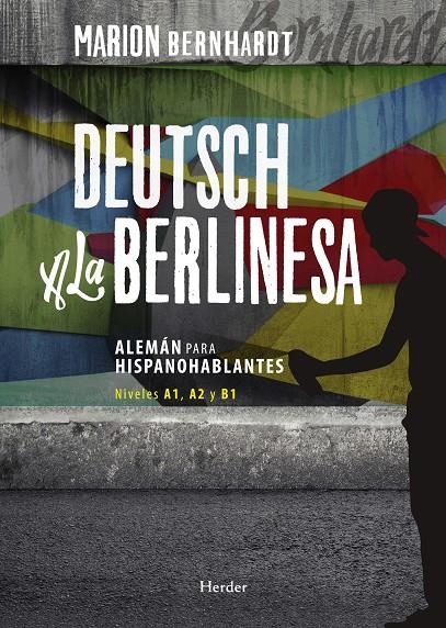 DEUTSCH A LA BERLINESA. ALEMÁN PARA HISPANOHABLANT | 9788425437083 | Bernhardt, Marion | Llibres.cat | Llibreria online en català | La Impossible Llibreters Barcelona