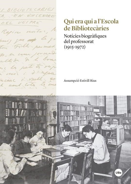 Qui era qui a l'Escola de Bibliotecàries | 9788447540150 | Estivill Rius, Assumpció | Llibres.cat | Llibreria online en català | La Impossible Llibreters Barcelona