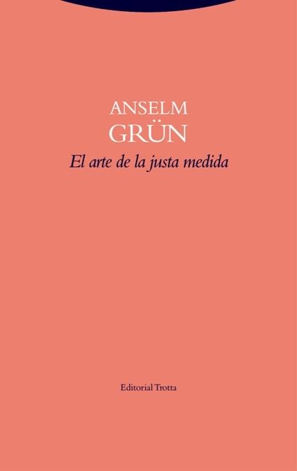 El arte de la justa medida | 9788498796643 | Grün, Anselm | Llibres.cat | Llibreria online en català | La Impossible Llibreters Barcelona