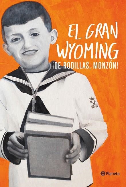 ¡De rodillas, Monzón! | 9788408154921 | El Gran Wyoming | Llibres.cat | Llibreria online en català | La Impossible Llibreters Barcelona