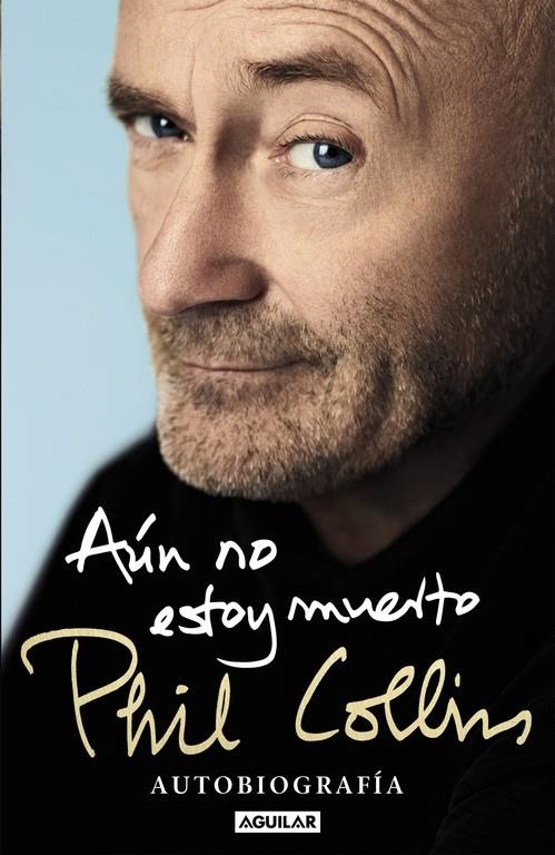 Aún no estoy muerto | 9788403515567 | COLLINS, PHIL | Llibres.cat | Llibreria online en català | La Impossible Llibreters Barcelona