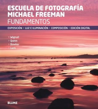 Fundamentos. Escuela de fotografía Michael Freeman | 9788416138760 | Freeman, Michael | Llibres.cat | Llibreria online en català | La Impossible Llibreters Barcelona