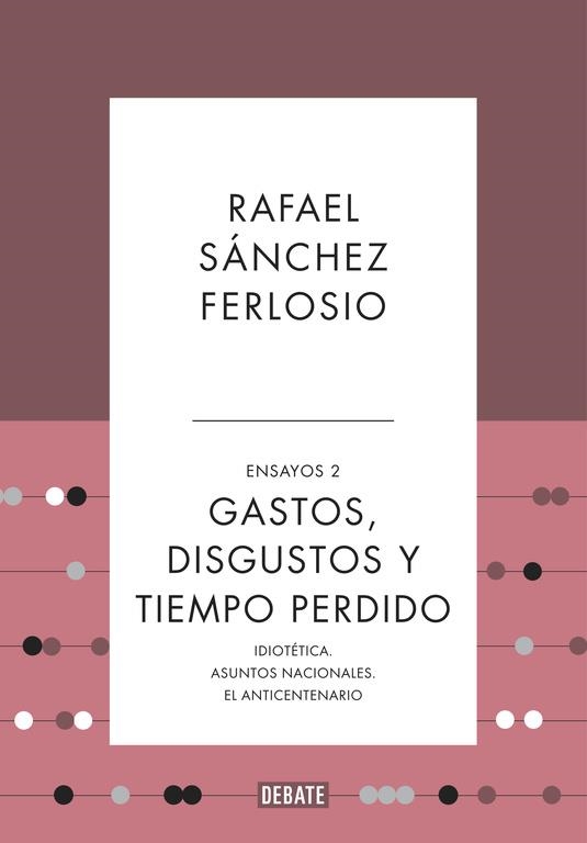 Gastos, disgustos y tiempo perdido (Ensayos 2) | 9788499925530 | SANCHEZ FERLOSIO, RAFAEL | Llibres.cat | Llibreria online en català | La Impossible Llibreters Barcelona