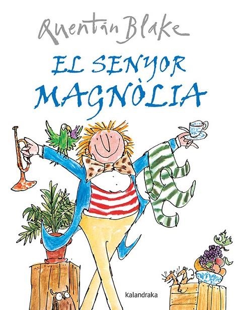 El senyor Magnòlia | 9788484642541 | Blake, Quentin | Llibres.cat | Llibreria online en català | La Impossible Llibreters Barcelona