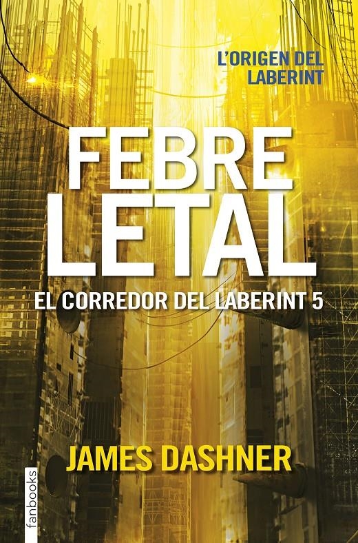 Febre letal. El corredor del laberint 5 | 9788416716159 | Dashner, James | Llibres.cat | Llibreria online en català | La Impossible Llibreters Barcelona