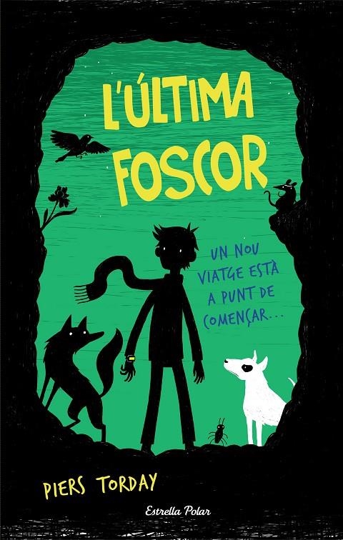 L'última foscor | 9788491370970 | Piers Torday | Llibres.cat | Llibreria online en català | La Impossible Llibreters Barcelona