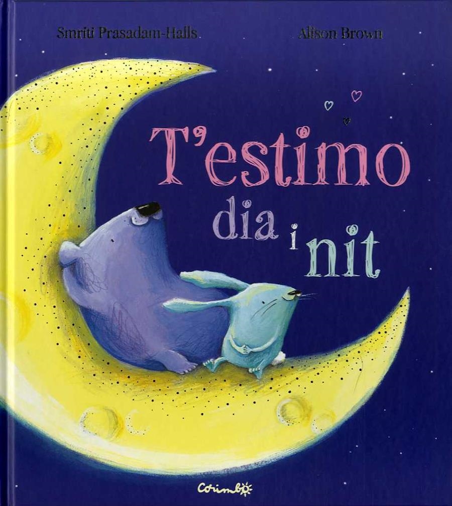 T'ESTIMO DIA I NIT | 9788484705383 | ALISON BROWN-SMRITI PRASADAM-HALLS | Llibres.cat | Llibreria online en català | La Impossible Llibreters Barcelona