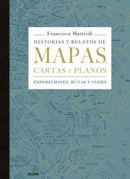 Historias y relatos de mapas, cartas y planos | 9788498019445 | Mattéoli, Francisca | Llibres.cat | Llibreria online en català | La Impossible Llibreters Barcelona