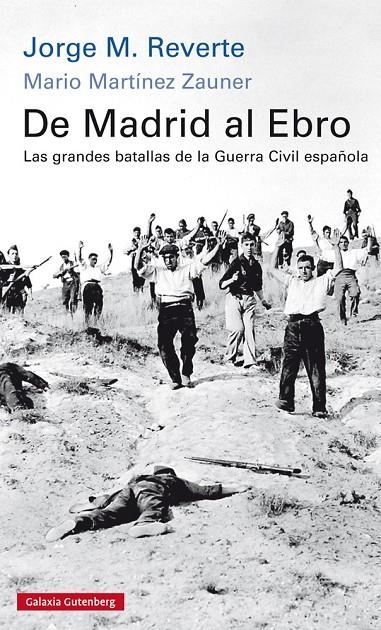 De Madrid al Ebro. Las grandes batallas de la guerra civil española | 9788416734245 | M. Reverte, Jorge/Martínez Zauner, Mario | Llibres.cat | Llibreria online en català | La Impossible Llibreters Barcelona