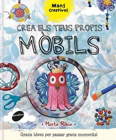 Crea els teus propis mòbils | 9788416844081 | Ribón Calabia, Marta | Llibres.cat | Llibreria online en català | La Impossible Llibreters Barcelona