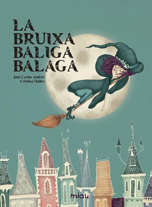 La bruixa baliga balaga | 9788416434589 | Andrés, José Carlos | Llibres.cat | Llibreria online en català | La Impossible Llibreters Barcelona