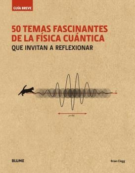 Guía breve. 50 temas fascinantes de la física cuántica (rústica) | 9788498019711 | Clegg, Brian | Llibres.cat | Llibreria online en català | La Impossible Llibreters Barcelona