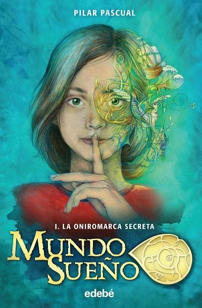 MUNDO SUEÑO 1. La oniromarca secreta | 9788468319186 | Pascual Echalecu, Pilar | Llibres.cat | Llibreria online en català | La Impossible Llibreters Barcelona