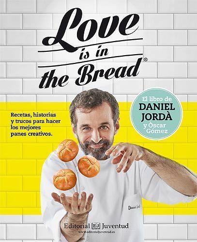 Love is in the bread | 9788426143945 | Jordà Peña, Daniel/Gómez López, Òscar | Llibres.cat | Llibreria online en català | La Impossible Llibreters Barcelona