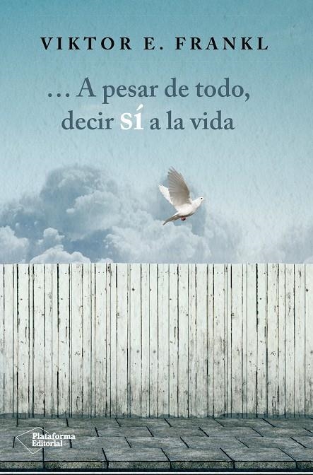 ... A pesar de todo, decir sí a la vida | 9788416820207 | E. Frankl, Viktor | Llibres.cat | Llibreria online en català | La Impossible Llibreters Barcelona