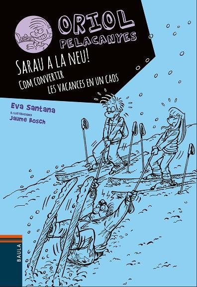 Sarau a la neu!. Com convertir les vacances en un caos | 9788447932825 | Santana Bigas, Eva | Llibres.cat | Llibreria online en català | La Impossible Llibreters Barcelona