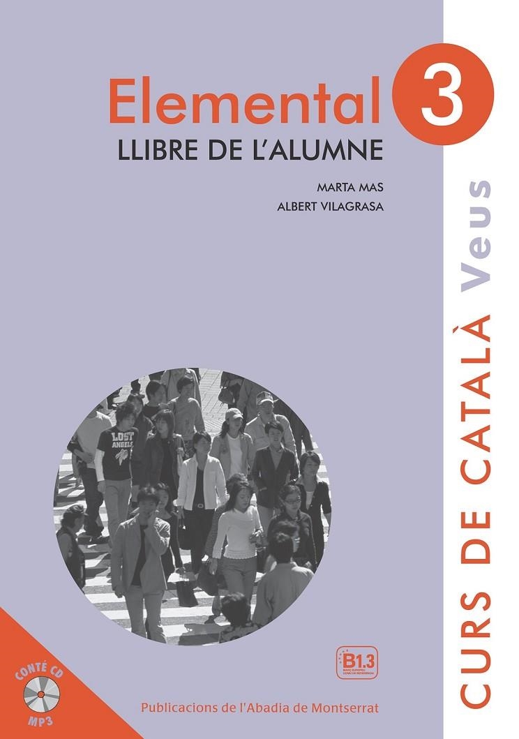 Veus. Elemental. Llibre de l'alumne. Nivell 3 | 9788498837629 | Mas Prats, Marta/Vilagrasa Grandia, Albert | Llibres.cat | Llibreria online en català | La Impossible Llibreters Barcelona