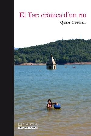 El Ter. crònica d'un riu | 9788494641008 | Curbet, Quim | Llibres.cat | Llibreria online en català | La Impossible Llibreters Barcelona