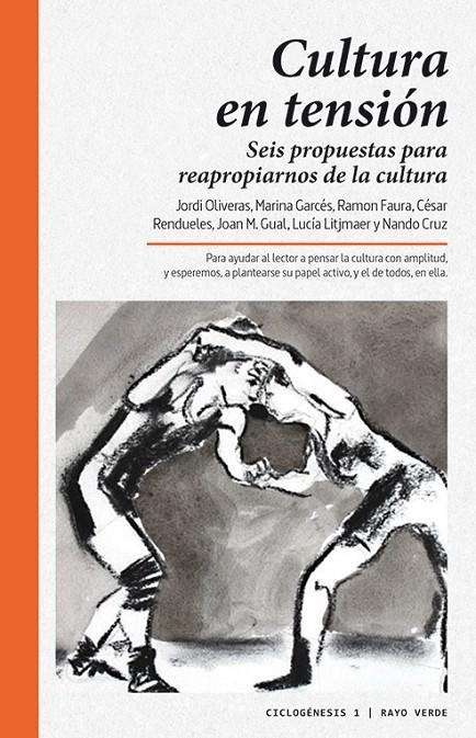 Cultura en tensión | 9788416689002 | Oliveras, Jordi/Cruz, Nando/Lijtmaer, Lucía/Rendueles, César/Garcés, Marina/Faura, Ramon/Gual, Joan  | Llibres.cat | Llibreria online en català | La Impossible Llibreters Barcelona