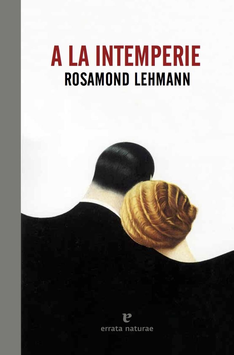 A la intemperie | 9788416544301 | Lehmann, Rosamond | Llibres.cat | Llibreria online en català | La Impossible Llibreters Barcelona