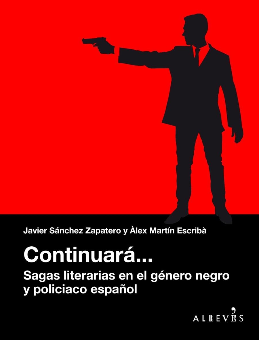 Continuará... Sagas literarias en el género negro y policiaco español | 9788416328888 | Martín Escribà, Àlex/Sánchez Zapatero, Javier | Llibres.cat | Llibreria online en català | La Impossible Llibreters Barcelona