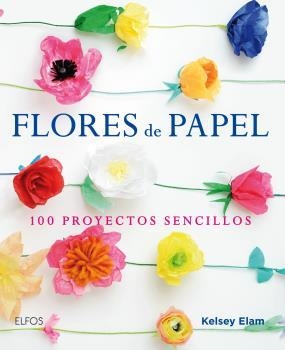 FLORES DE PAPEL | 9788416138913 | Elam, Kelsey | Llibres.cat | Llibreria online en català | La Impossible Llibreters Barcelona