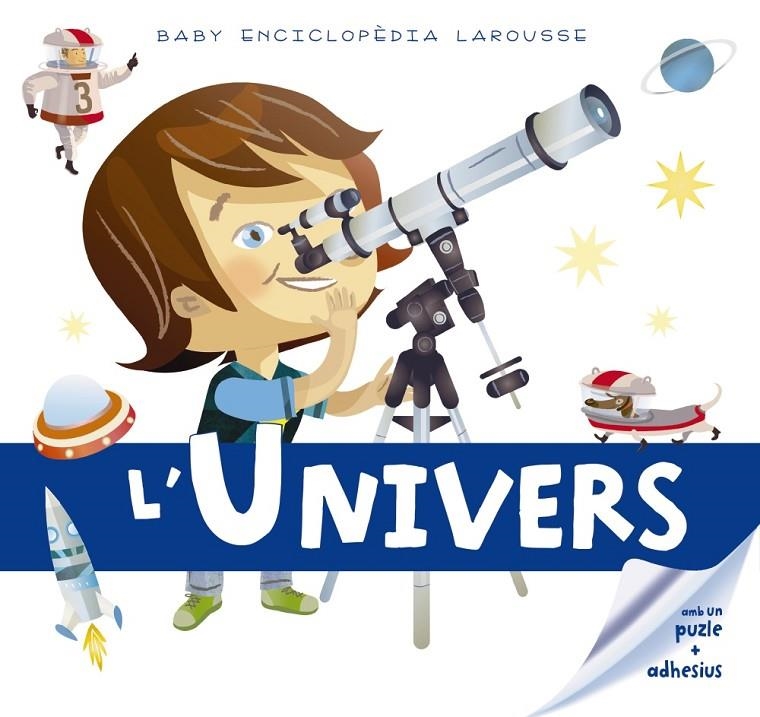 Baby enciclopèdia. L'Univers | 9788416641178 | Larousse Editorial | Llibres.cat | Llibreria online en català | La Impossible Llibreters Barcelona