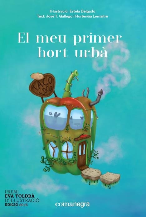 El meu primer hort urbà | 9788416605668 | Delgado, Estela/Gállego, José T./Lemaître, Hortensia | Llibres.cat | Llibreria online en català | La Impossible Llibreters Barcelona