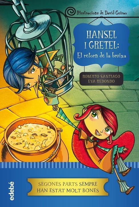 Hansel i Gretel: el retorn de la bruixa | 9788468327891 | García Santiago, Roberto / Redondo Llorente, Eva | Llibres.cat | Llibreria online en català | La Impossible Llibreters Barcelona