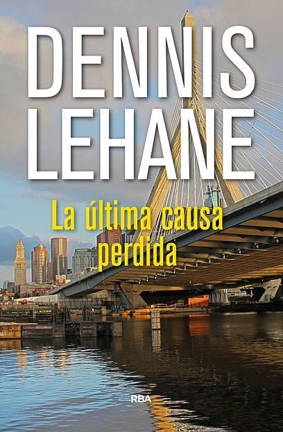 La ultima causa perdida | 9788490567968 | LEHANE , DENNIS | Llibres.cat | Llibreria online en català | La Impossible Llibreters Barcelona