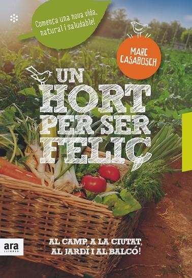 UN HORT PER SER FELIÇ  | 9788416915231 | Casabosch Estévez, Marc | Llibres.cat | Llibreria online en català | La Impossible Llibreters Barcelona