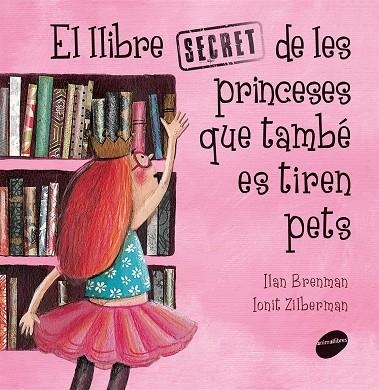 El llibre secret de les princeses que també es tiren pets | 9788416844289 | Brenman, Ilan | Llibres.cat | Llibreria online en català | La Impossible Llibreters Barcelona