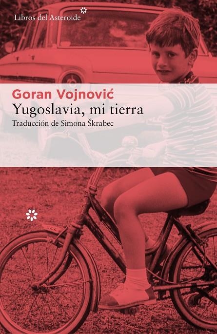 Yugoslavia, mi tierra | 9788417007003 | Vojnovic, Goran | Llibres.cat | Llibreria online en català | La Impossible Llibreters Barcelona