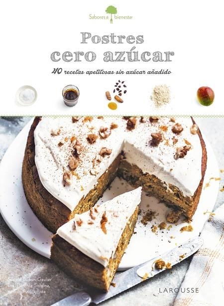 Sabores & Bienestar: Postres cero azúcar | 9788416641789 | Larousse Editorial | Llibres.cat | Llibreria online en català | La Impossible Llibreters Barcelona