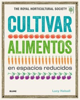 Cultivar alimentos en espacios reducidos | 9788416138845 | Varios autores | Llibres.cat | Llibreria online en català | La Impossible Llibreters Barcelona