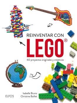 Reinventar con Lego | 9788416965038 | Buno, Isabelle/Baillet, Christine | Llibres.cat | Llibreria online en català | La Impossible Llibreters Barcelona