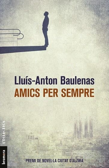 Amics per sempre | 9788490267226 | Baulenas Setó, Lluís-Anton | Llibres.cat | Llibreria online en català | La Impossible Llibreters Barcelona