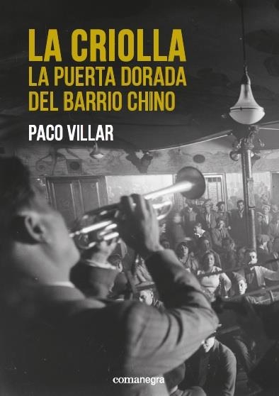 La Criolla. La puerta dorada del Barrio Chino | 9788416605750 | Villar Peña, Paco | Llibres.cat | Llibreria online en català | La Impossible Llibreters Barcelona