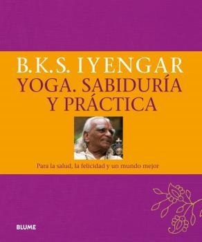 Yoga. Sabiduría y práctica | 9788416138890 | B, K.S. Iyengar | Llibres.cat | Llibreria online en català | La Impossible Llibreters Barcelona