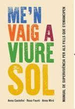 ME'N VAIG A VIURE SOL | 9788415315414 | Anna Castellví, Rosa Fauró i Anna Miró | Llibres.cat | Llibreria online en català | La Impossible Llibreters Barcelona