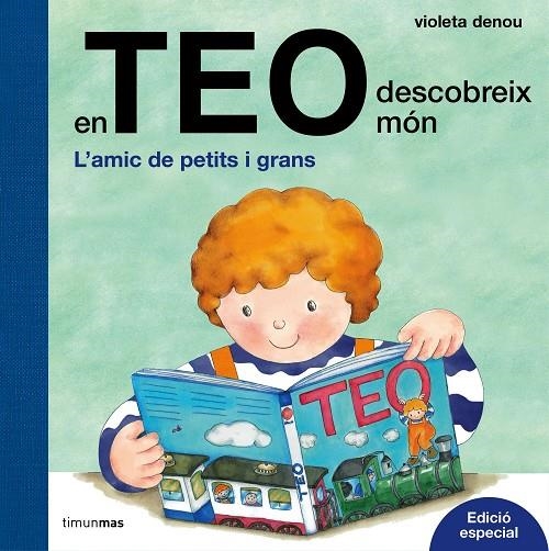 En Teo descobreix món. Edició especial | 9788491372028 | Violeta Denou | Llibres.cat | Llibreria online en català | La Impossible Llibreters Barcelona