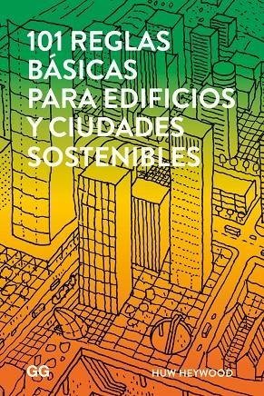 101 reglas básicas para edificios y ciudades sostenibles | 9788425229930 | Heywood, Huw | Llibres.cat | Llibreria online en català | La Impossible Llibreters Barcelona