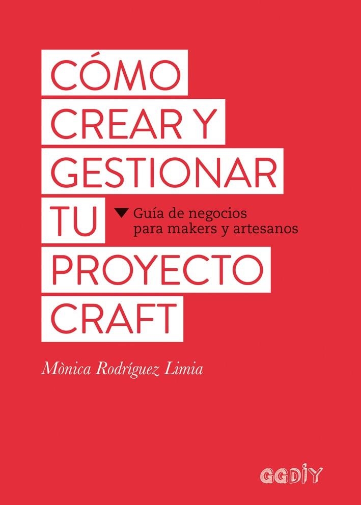 Cómo crear y gestionar tu proyecto craft | 9788425229626 | Rodríguez Limia, Mònica | Llibres.cat | Llibreria online en català | La Impossible Llibreters Barcelona