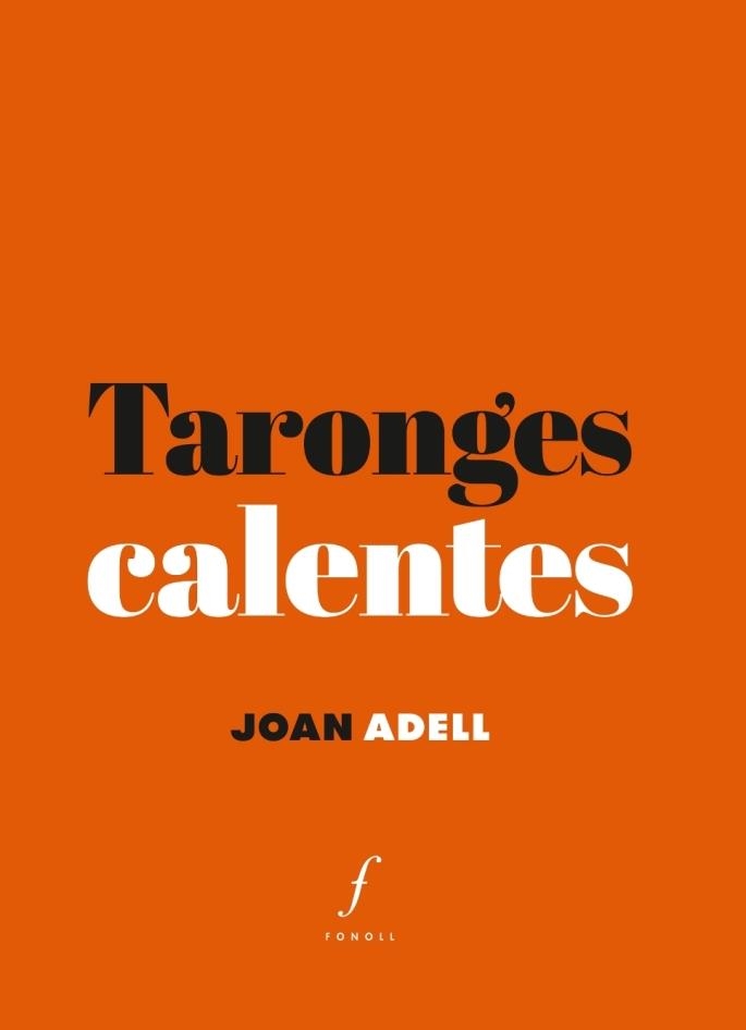 Taronges calentes | 9788494537073 | Adell Álvarez, Joan | Llibres.cat | Llibreria online en català | La Impossible Llibreters Barcelona