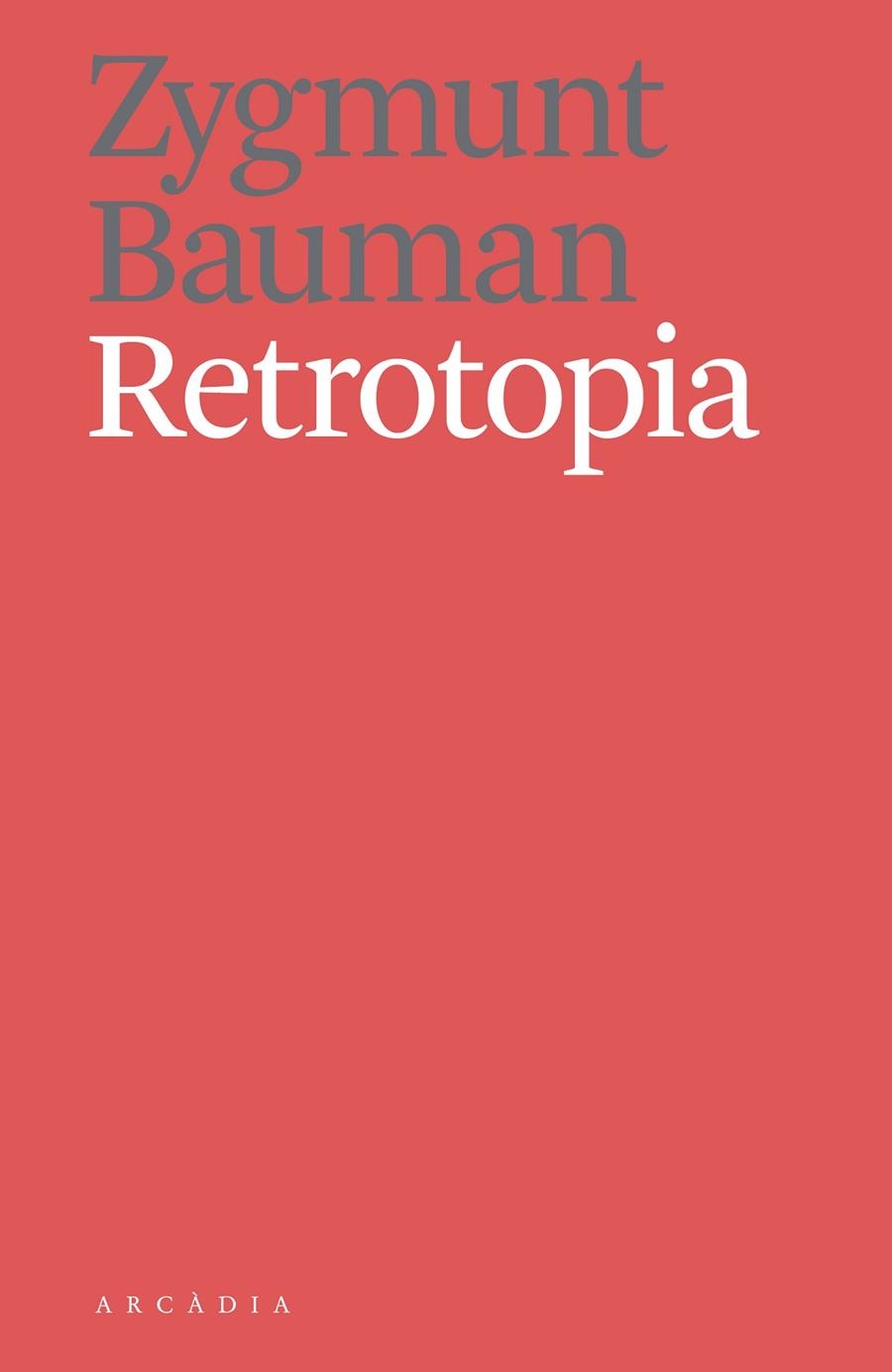 RETROTOPIA | 9788494616358 | Bauman, Zygmunt | Llibres.cat | Llibreria online en català | La Impossible Llibreters Barcelona